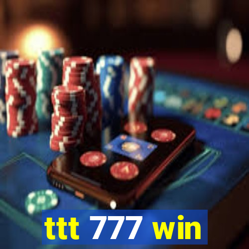 ttt 777 win